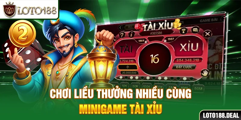 Chơi liều thưởng nhiều cùng minigame tài xỉu