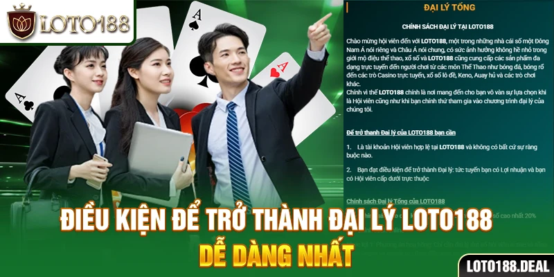Đại Lý Loto188 Điều kiện để trở thành đại lý Loto188 dễ dàng nhất