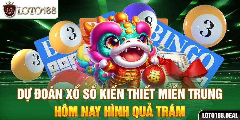 Xổ Số Miền Trung Dự đoán xổ số kiến thiết miền trung hôm nay hình quả trám