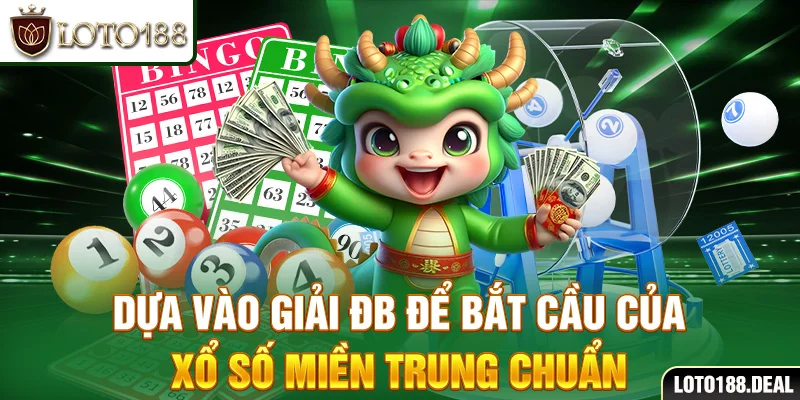 Xổ Số Miền Trung Dựa vào giải ĐB để bắt cầu của xổ số miền Trung chuẩn