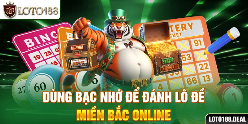 Xổ Số Miền Bắc Dùng bạc nhớ để đánh lô đề miền Bắc online