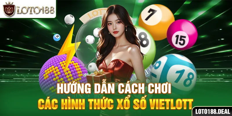 Hướng dẫn cách chơi các hình thức xổ số Vietlott