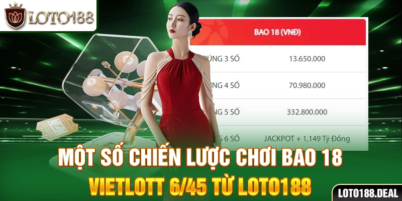 Một số chiến lược cách chơi bao 18 Vietlott 6/45 từ Loto188