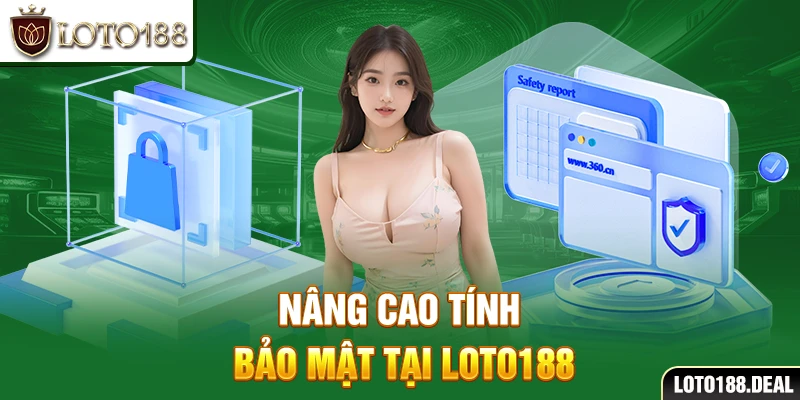 Nâng cao tính bảo mật tại Loto188