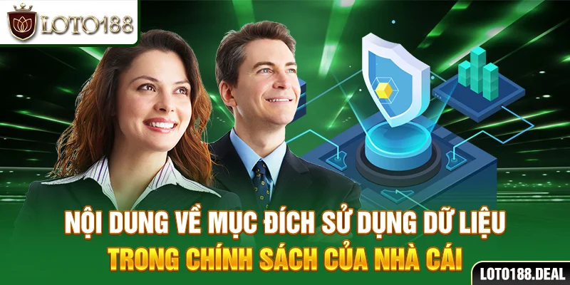 Nội dung về mục đích sử dụng dữ liệu trong chính sách của nhà cái