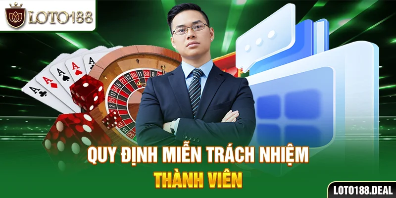Quy định Miễn Trách Nhiệm Loto188 thành viên