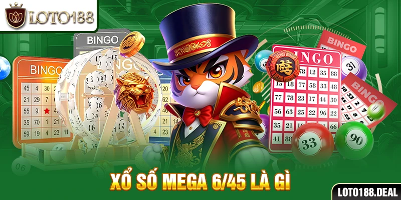 Xổ số Mega 6/45 là gì